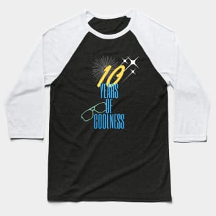 10 years of coolness Baseball T-Shirt